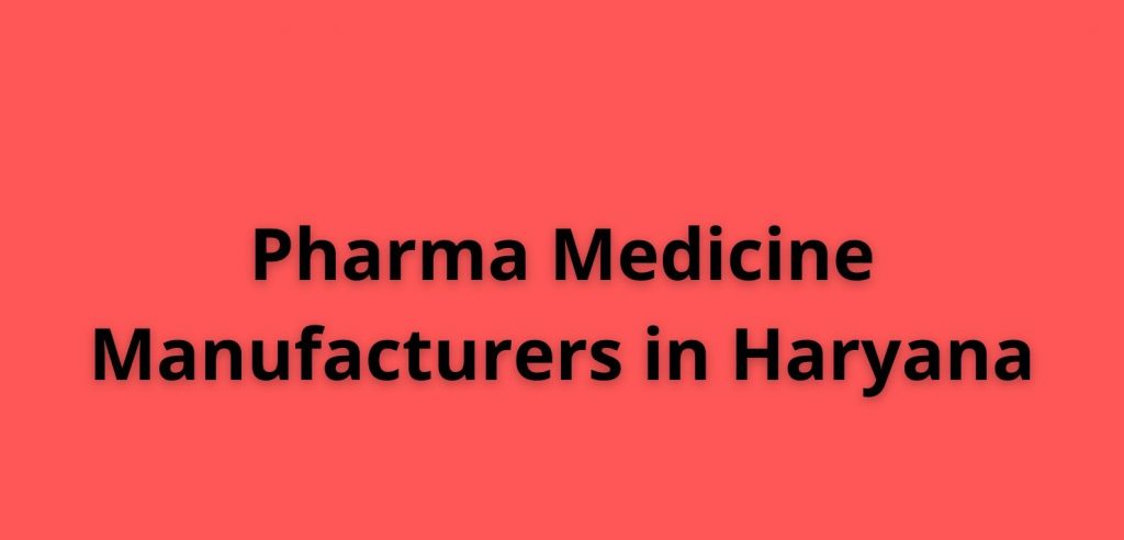 Pharma Medicine Manufacturers in Haryana